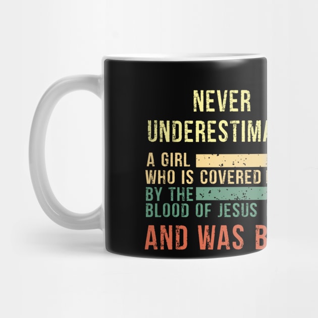 Never Underestimate a Girl Who is covered By the Blood of Jesus and was born in March Gift by peskybeater